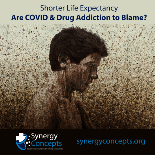 COVID, Drug Addiction Cause of Shorter Life Expectancy - Synergy Concepts revenue cycle management