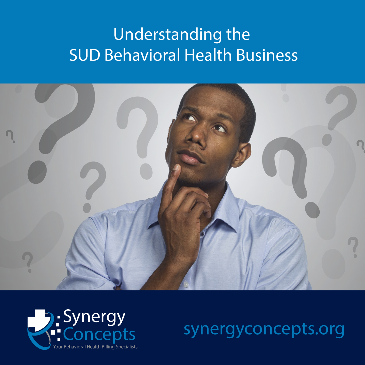Understanding the SUD Behavioral Health Business - Synergy Concepts RCM