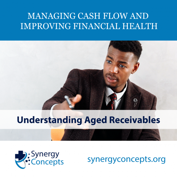 Understanding Aged Receivables: Managing Cash Flow and Improving Financial Health - Synergy Concepts revenue cycle management